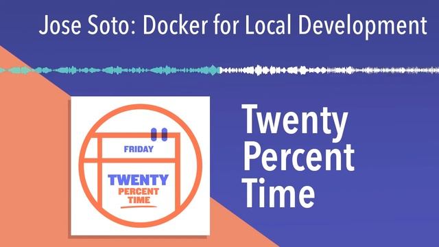 Jose Soto: Docker for Local Development смотреть онлайн