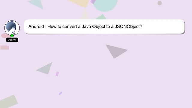 Android : How to convert a Java Object to a JSONObject? смотреть онлайн
