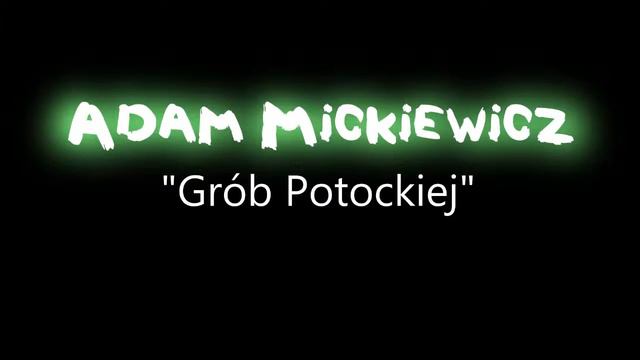 Adam Mickiewicz - Grób Potockiej смотреть онлайн