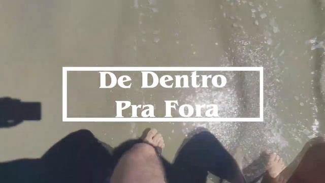 De Dentro Pra Fora ;-) смотреть онлайн