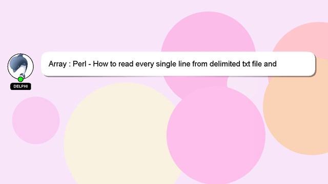 Array : Perl - How to read every single line from delimited txt file and process it смотреть онлайн