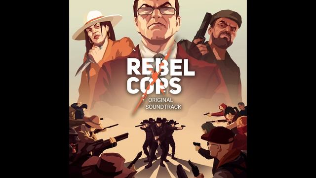 Rebel Cops OST - Rebel Cops смотреть онлайн