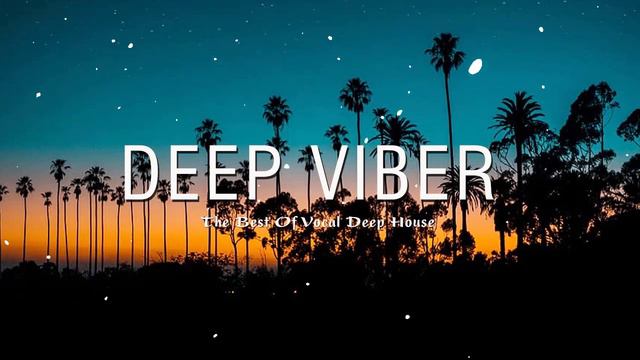 Summer Viber Deep House Mix - Dua Lipa, Coldplay, Martin Garrix & Kygo, The Chainsmokers Style