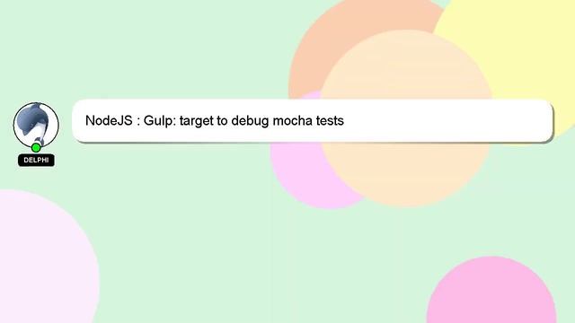 NodeJS : Gulp: target to debug mocha tests смотреть онлайн