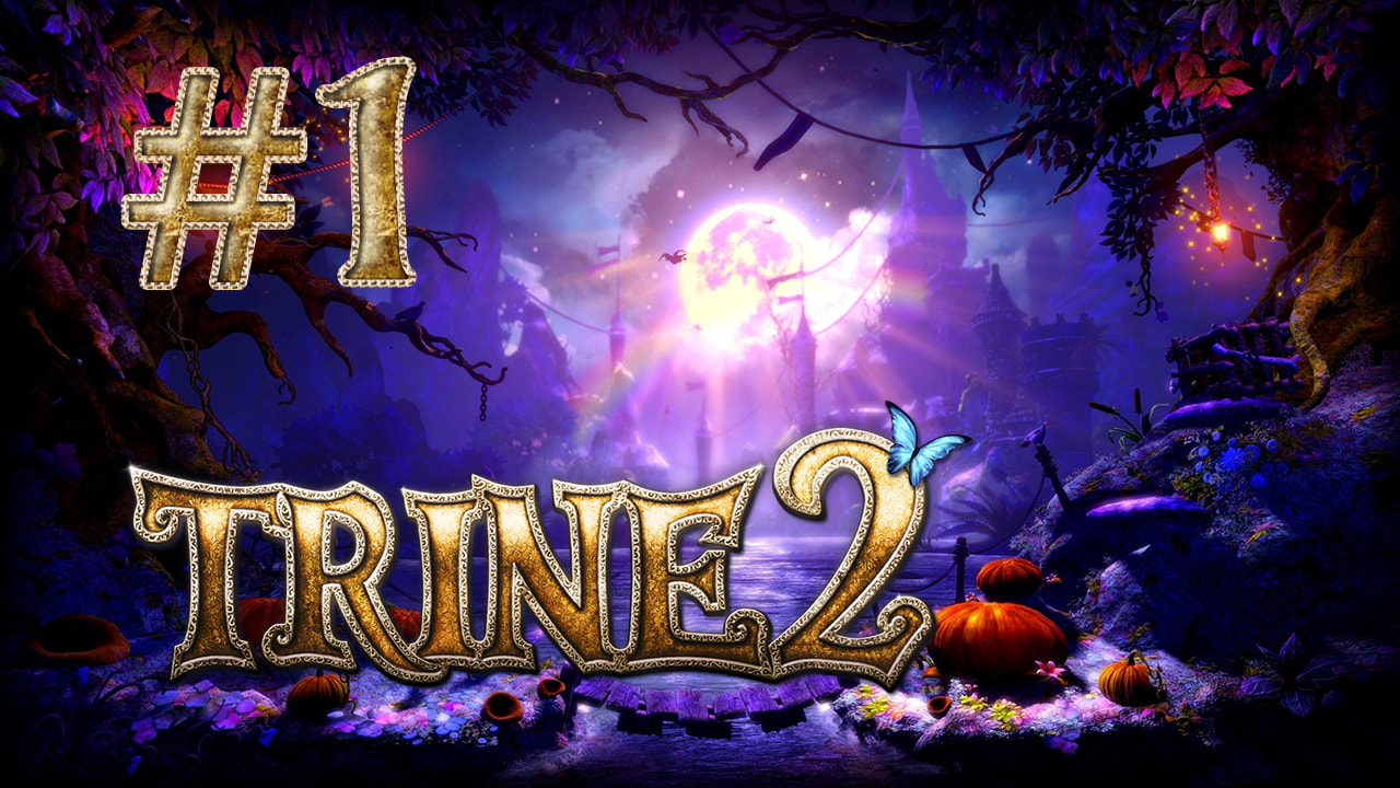 Trine 2 - Кооператив - История начинается, Заброшенная Глушь - Прохождение игры [#1] | PC (2013 г.)