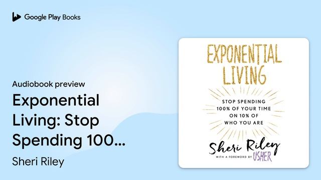 Exponential Living: Stop Spending 100% of Your… by Sheri Riley · Audiobook preview смотреть онлайн