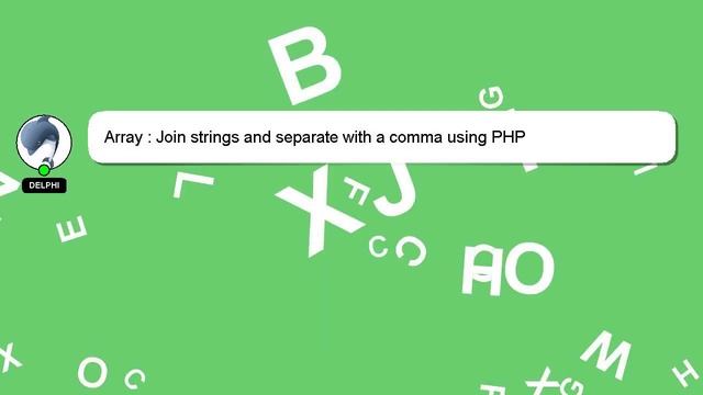 Array : Join strings and separate with a comma using PHP смотреть онлайн