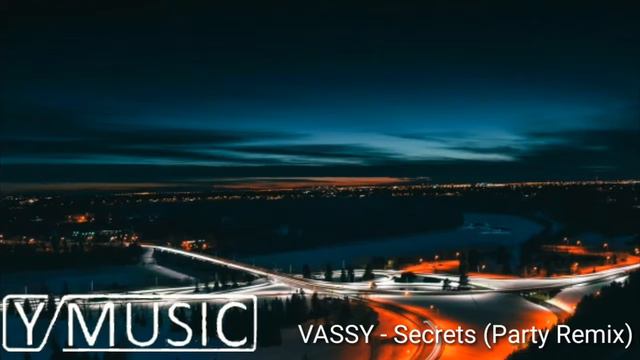 Feat.VASSY - Secrets (Party Remix) [YM] смотреть онлайн