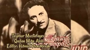 Teymur Mustafayev - Qadan Mən Alım