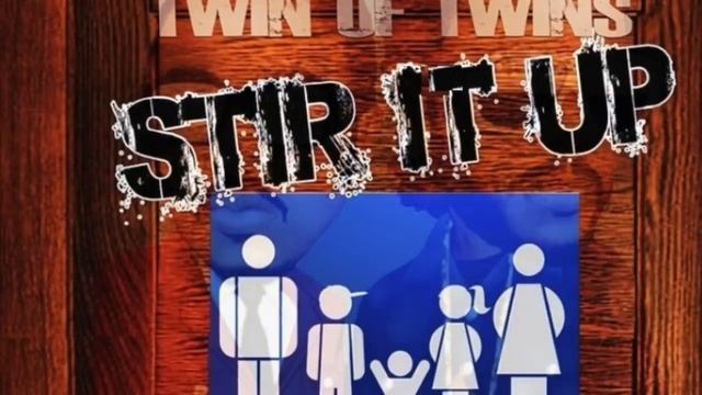 Twin Of Twins - Stir It Up Vol.11 - Family смотреть онлайн