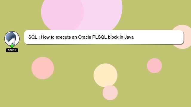 SQL : How to execute an Oracle PLSQL block in Java смотреть онлайн
