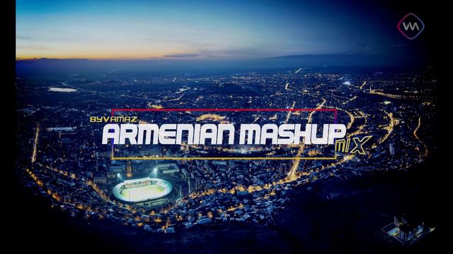 Armenian Mashup MIX / Best Armenian Mashups
