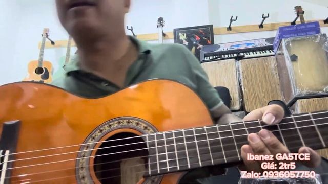 Đàn guitar classic ibanez GA5TCE thanh lý. Giá: 2tr500k ( test guitar ibanez GA5TCE ) 0936057750 смотреть онлайн