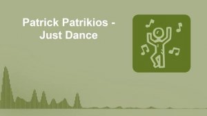Patrick Patrikios - Just Dance (Без Авторских прав, Без АП)