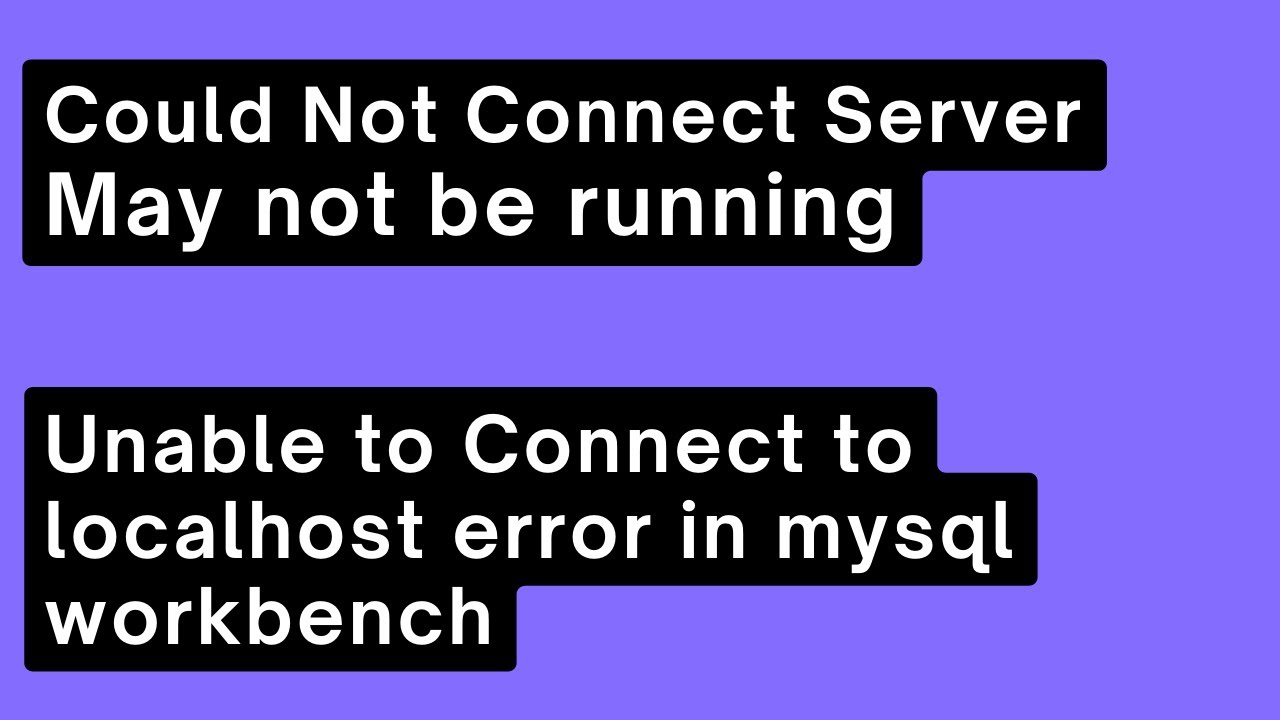 Could Not Connect Server May not be running ,Unable to Connect to localhost error in mysql workbench смотреть онлайн