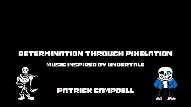 Determination Through Pixelation - Music Inspired by Undertale смотреть онлайн