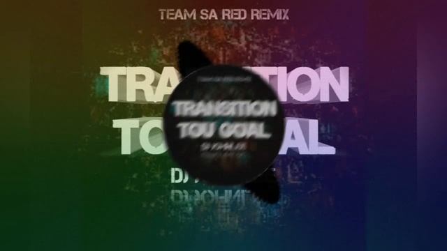 TRANSITION TOU GOAL ( JOHNLEE MIX) TEAM SA RED REMIX смотреть онлайн