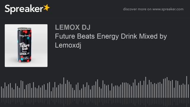 Future Beats Energy Drink Mixed by Lemoxdj смотреть онлайн