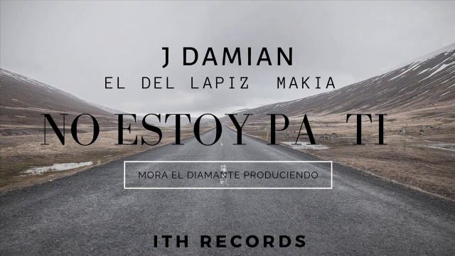 No Estoy Pa Ti - J Damian (ITH Rec). смотреть онлайн