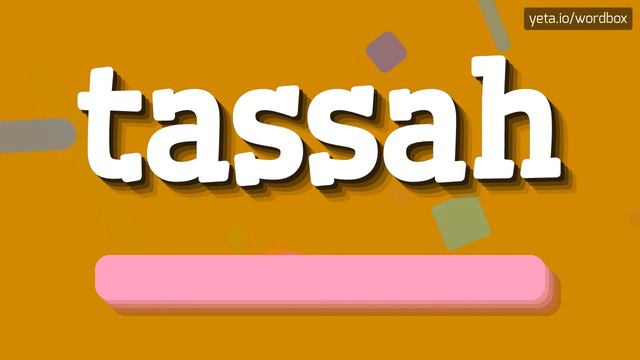 TASSAH - HOW TO PRONOUNCE TASSAH? #tassah смотреть онлайн