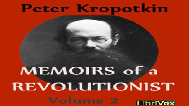 Memoirs of a Revolutionist, Vol. 2 | Peter Kropotkin | *Non-fiction | Audiobook | English | 1/6 смотреть онлайн