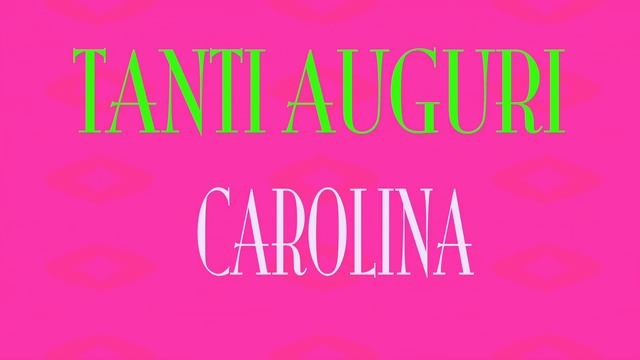 Tanti Auguri Carolina - Buon compleanno - Happy Birthday смотреть онлайн