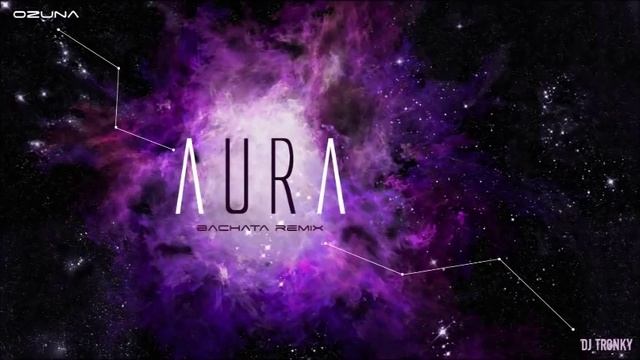 Ozuna - Aura (DJ Tronky Bachata Remix) смотреть онлайн