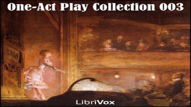 One-Act Play Collection 003 | Various | Plays | Speaking Book | English | 1/4 смотреть онлайн