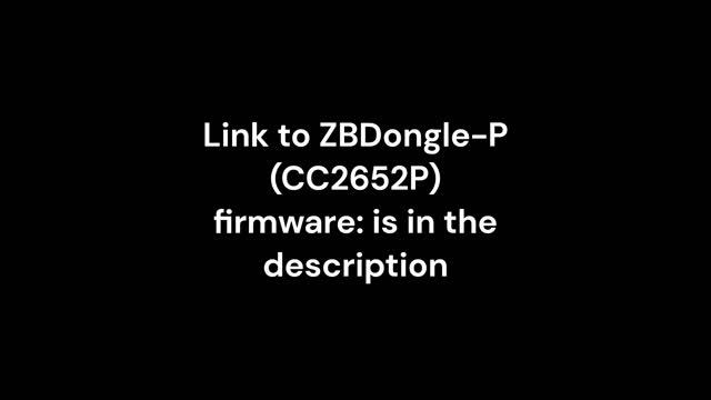 Quick & Easy Tutorial : Sonoff Zigbee 3.0 Dongle Plus ZBDongle-P (CC2652P) Firmware Update