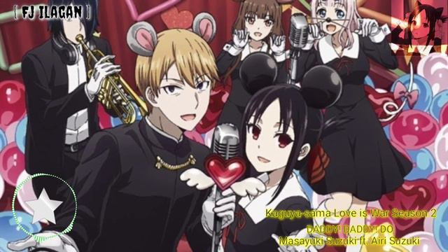 Kaguya-Sama Love Is War Full Opening [ DADDY! DADDY! DO By Masayuki Suzuki Ft.Airi Suzuki ]