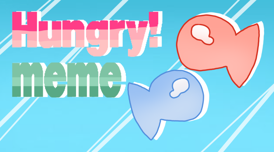 ?Hungry! / Animation Meme