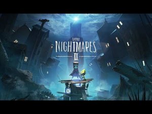 Little Nightmares 2 / Маленькие КОШМАРЫ на НОЧЬ / Продолжаем путешествие | Часть 2 Больница