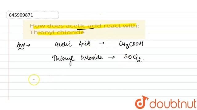 How does acetic acid react with:Thionyl chloride | 12 | ALDEHYDES, KETONES AND CARBOXYLIC ACIDS... смотреть онлайн