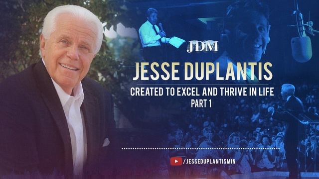 Created to Excel and Thrive in Life, Part 1 | Jesse Duplantis смотреть онлайн