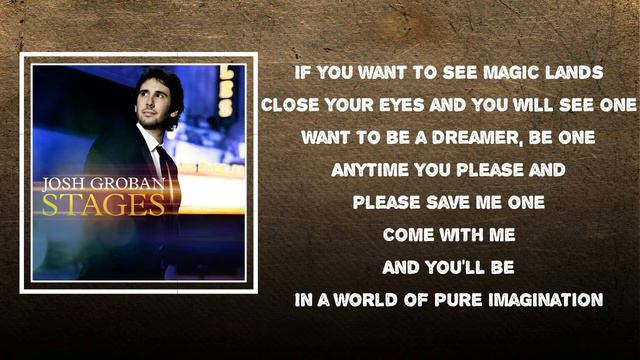 Josh Groban - Pure Imagination (Lyrics) смотреть онлайн