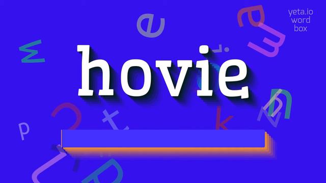HOW TO SAY HOVIE? смотреть онлайн