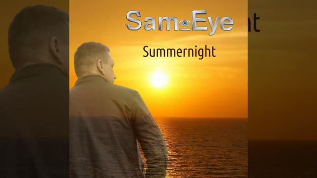 Sam Eye. Summernight