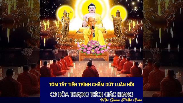 TÓM TẮT TIẾN TRÌNH CHẤM DỨT LUÂN HỒI - HT THÍCH GIÁC KHANG #hoiquanphatgiao смотреть онлайн