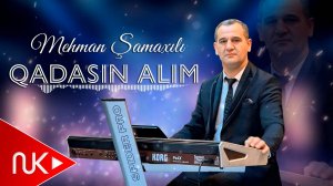 Mehman Samaxili - Qadasin Alim