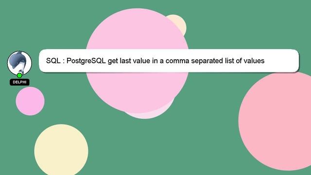 SQL : PostgreSQL get last value in a comma separated list of values смотреть онлайн