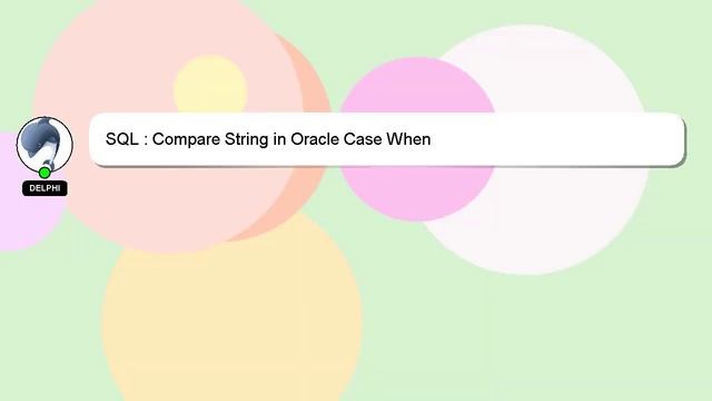 SQL : Compare String in Oracle Case When смотреть онлайн