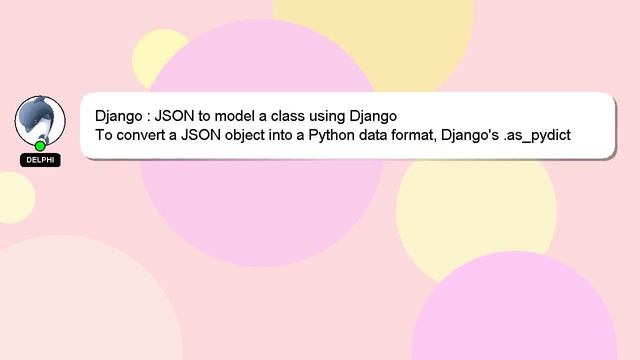 Django : JSON to model a class using Django смотреть онлайн