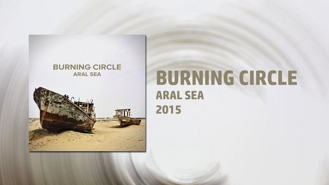 Burning Circle - Aral Sea (2015) смотреть онлайн