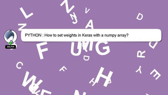 PYTHON : How to set weights in Keras with a numpy array? смотреть онлайн
