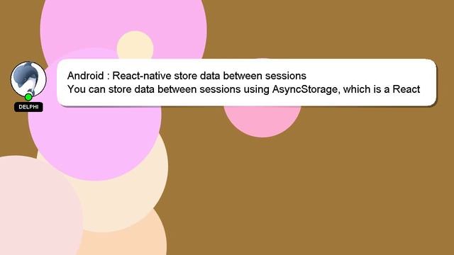 Android : React-native store data between sessions смотреть онлайн