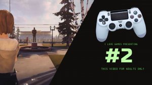 Прохождение ►Life Is Strange◄【• Выпуск• #2】