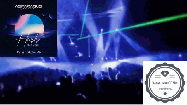 ASPARAGUSproject Feat  Avar - Hurts (KalashnikoFF Mix)