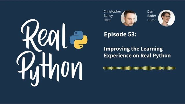 Improving the Learning Experience on Real Python | Real Python Podcast #53 смотреть онлайн