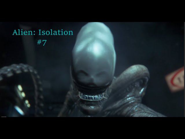 Alien Isolation. Прохождение 7 - У меня горит, во всех смыслах смотреть онлайн