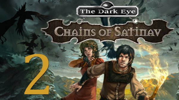 The Dark Eye: Chains of Satinav / Цепи Сатинава - Прохождение игры на русском [#2] | PC (2014 г.)
